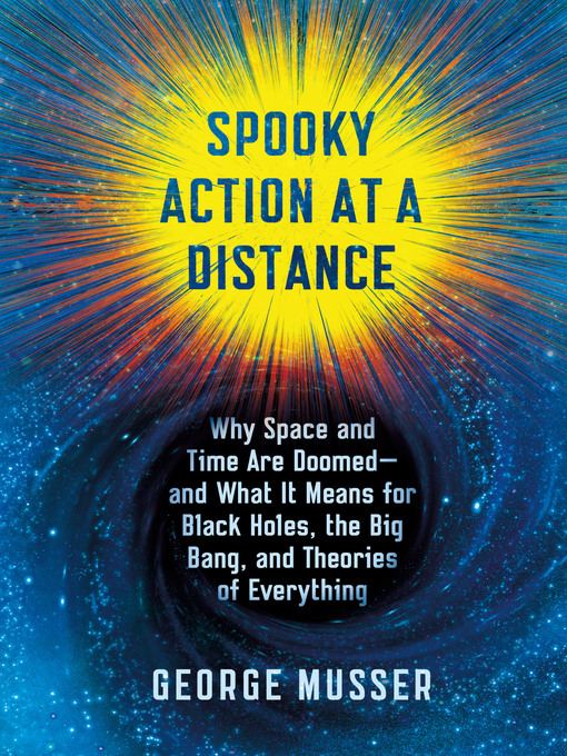 Title details for Spooky Action at a Distance by George Musser - Wait list